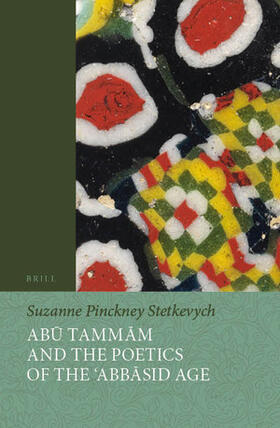 Stetkevych |  Ab&#363; Tamm&#257;m and the Poetics of the &#703;abb&#257;sid Age | Buch |  Sack Fachmedien