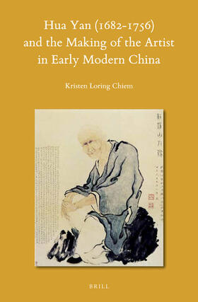 Chiem |  Hua Yan (1682-1756) and the Making of the Artist in Early Modern China | Buch |  Sack Fachmedien