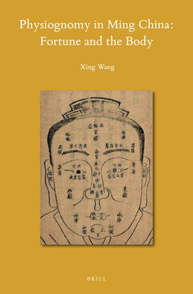 Wang |  Physiognomy in Ming China: Fortune and the Body | Buch |  Sack Fachmedien