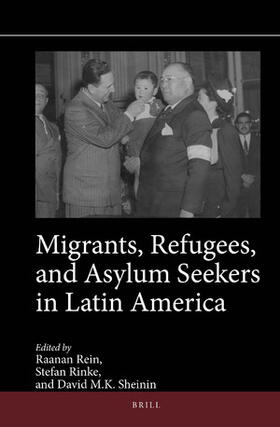 Rein / Rinke / Sheinin |  Migrants, Refugees, and Asylum Seekers in Latin America | Buch |  Sack Fachmedien