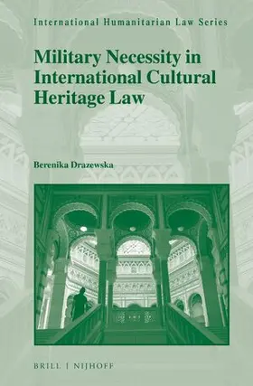 Drazewska |  Military Necessity in International Cultural Heritage Law | Buch |  Sack Fachmedien