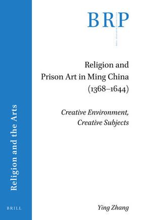 Zhang |  Religion and Prison Art in Ming China (1368-1644) | Buch |  Sack Fachmedien