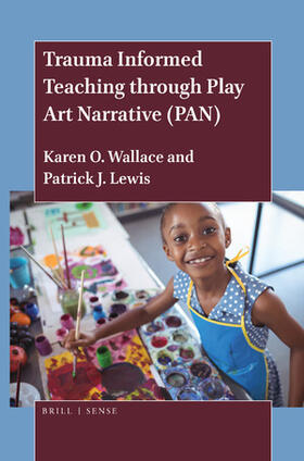 Wallace / Lewis |  Trauma Informed Teaching Through Play Art Narrative (Pan) | Buch |  Sack Fachmedien