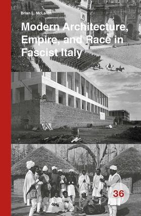 McLaren |  Modern Architecture, Empire, and Race in Fascist Italy | Buch |  Sack Fachmedien