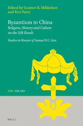  Byzantium to China: Religion, History and Culture on the Silk Roads | Buch |  Sack Fachmedien