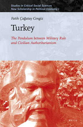 Cengiz |  Turkey: The Pendulum Between Military Rule and Civilian Authoritarianism | Buch |  Sack Fachmedien
