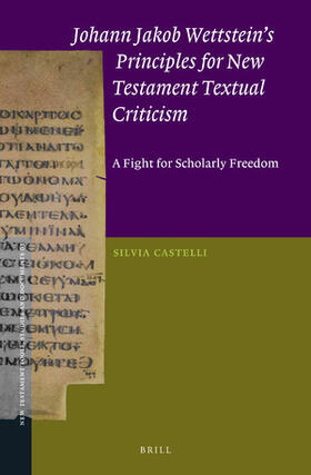 Castelli |  Johann Jakob Wettstein's Principles for New Testament Textual Criticism | Buch |  Sack Fachmedien