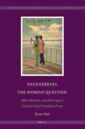 Zhang |  Engendering the Woman Question: Men, Women, and Writing in China's Early Periodical Press | Buch |  Sack Fachmedien