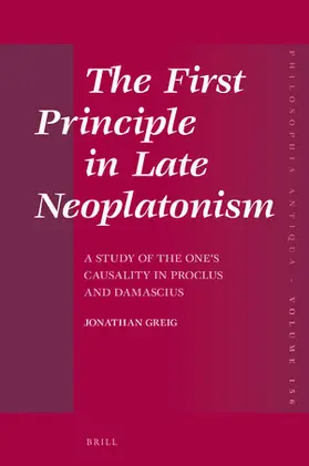 Greig |  The First Principle in Late Neoplatonism | Buch |  Sack Fachmedien