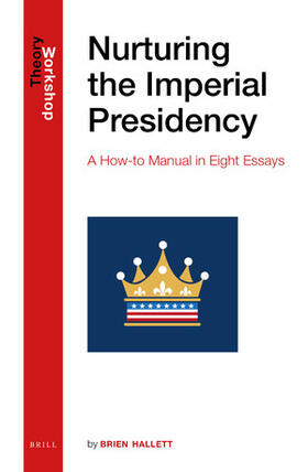 Hallett |  Nurturing the Imperial Presidency | Buch |  Sack Fachmedien