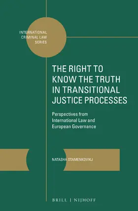 Stamenkovikj |  The Right to Know the Truth in Transitional Justice Processes | Buch |  Sack Fachmedien