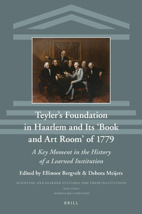 Bergvelt / Meijers |  Teyler's Foundation in Haarlem and Its 'Book and Art Room' of 1779 | Buch |  Sack Fachmedien