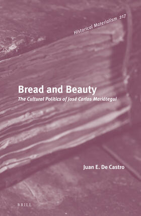 Castro |  Bread and Beauty: The Cultural Politics of José Carlos Mariátegui | Buch |  Sack Fachmedien