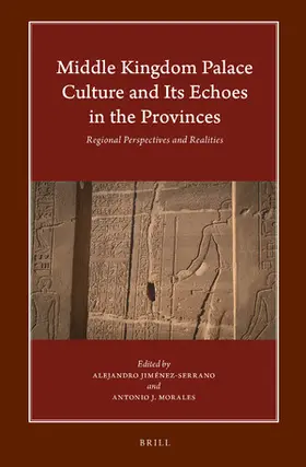 Jiménez-Serrano / Morales |  Middle Kingdom Palace Culture and Its Echoes in the Provinces | Buch |  Sack Fachmedien