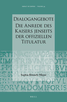 Bönisch-Meyer |  Dialogangebote. Die Anrede Des Kaisers Jenseits Der Offiziellen Titulatur | Buch |  Sack Fachmedien