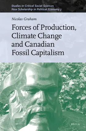 Graham |  Forces of Production, Climate Change and Canadian Fossil Capitalism | Buch |  Sack Fachmedien