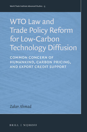 Ahmad |  Wto Law and Trade Policy Reform for Low-Carbon Technology Diffusion | Buch |  Sack Fachmedien