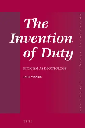 Visnjic |  The Invention of Duty: Stoicism as Deontology | Buch |  Sack Fachmedien