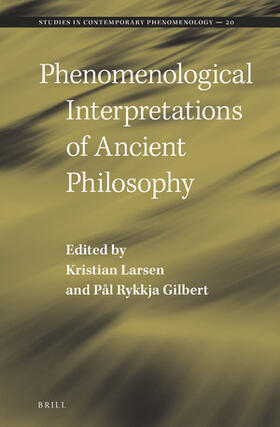 Larsen / Gilbert |  Phenomenological Interpretations of Ancient Philosophy | Buch |  Sack Fachmedien