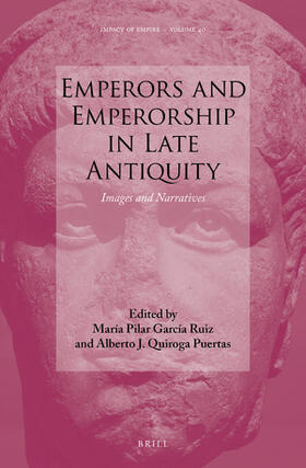 García Ruiz / Quiroga Puertas |  Emperors and Emperorship in Late Antiquity | Buch |  Sack Fachmedien