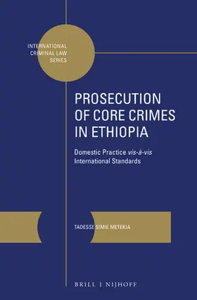 Simie Metekia |  Prosecution of Core Crimes in Ethiopia | Buch |  Sack Fachmedien