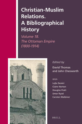  Christian-Muslim Relations. a Bibliographical History Volume 18. the Ottoman Empire (1800-1914) | Buch |  Sack Fachmedien