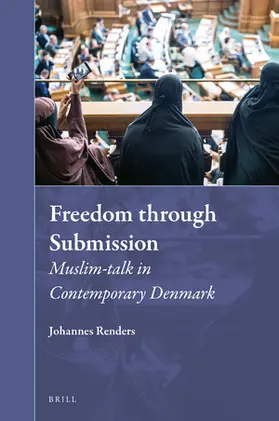 Renders |  Freedom Through Submission: Muslim-Talk in Contemporary Denmark | Buch |  Sack Fachmedien