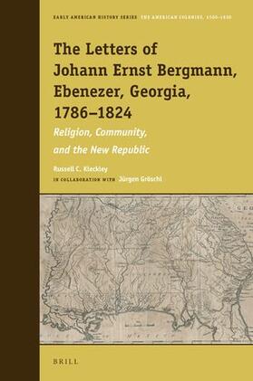 Kleckley |  The Letters of Johann Ernst Bergmann, Ebenezer, Georgia, 1786-1824 | Buch |  Sack Fachmedien