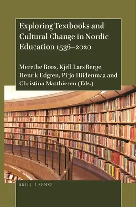 Roos / Berge / Edgren |  Exploring Textbooks and Cultural Change in Nordic Education 1536-2020 | Buch |  Sack Fachmedien