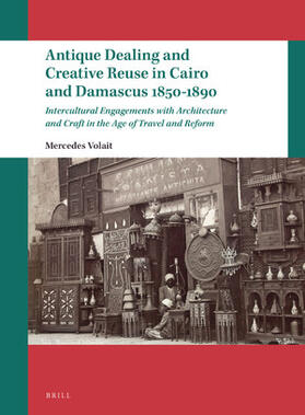Volait |  Antique Dealing and Creative Reuse in Cairo and Damascus 1850-1890 | Buch |  Sack Fachmedien