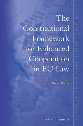 Böttner |  The Constitutional Framework for Enhanced Cooperation in EU Law | Buch |  Sack Fachmedien