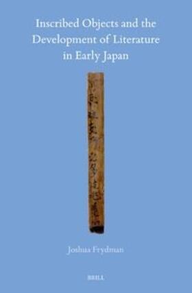 Frydman |  Inscribed Objects and the Development of Literature in Early Japan | Buch |  Sack Fachmedien