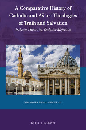 Abdelnour |  A Comparative History of Catholic and As'ar&#299; Theologies of Truth and Salvation | Buch |  Sack Fachmedien