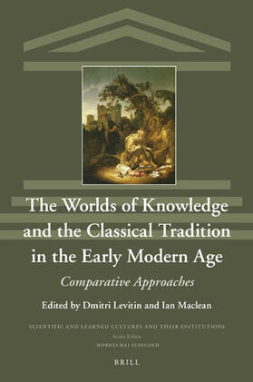 Levitin / Maclean |  The Worlds of Knowledge and the Classical Tradition in the Early Modern Age | Buch |  Sack Fachmedien