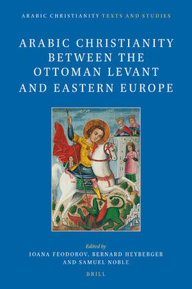  Arabic Christianity Between the Ottoman Levant and Eastern Europe | Buch |  Sack Fachmedien