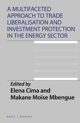 Cima / Mbengue |  A Multifaceted Approach to Trade Liberalisation and Investment Protection in the Energy Sector | Buch |  Sack Fachmedien