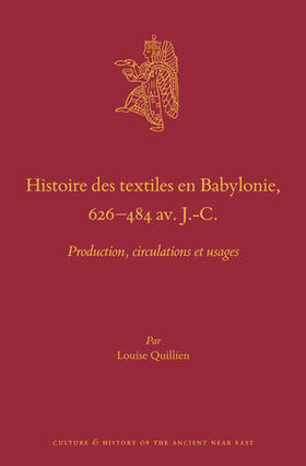 Quillien |  Histoire Des Textiles En Babylonie, 626-484 Av. J.-C. | Buch |  Sack Fachmedien