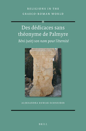 Kubiak-Schneider |  Des Dédicaces Sans Théonyme de Palmyre | Buch |  Sack Fachmedien
