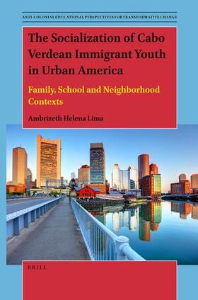 Lima |  The Socialization of Cabo Verdean Immigrant Youth in Urban America | Buch |  Sack Fachmedien