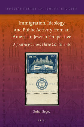 Segev |  Immigration, Ideology, and Public Activity from an American Jewish Perspective | Buch |  Sack Fachmedien
