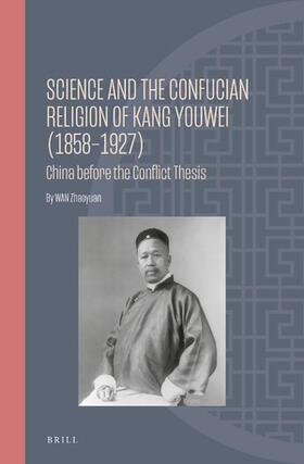 WAN |  Science and the Confucian Religion of Kang Youwei (1858-1927) | Buch |  Sack Fachmedien