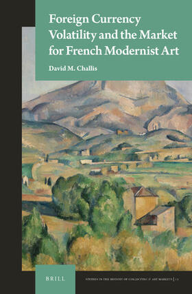 Challis |  Foreign Currency Volatility and the Market for French Modernist Art | Buch |  Sack Fachmedien