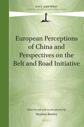 Rowley |  European Perceptions of China and Perspectives on the Belt and Road Initiative | Buch |  Sack Fachmedien