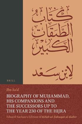 Ibn Sa'd / Sachau |  Biography of Mu&#7717;ammad, His Companions and the Successors Up to the Year 230 of the Hijra (Set) | Buch |  Sack Fachmedien
