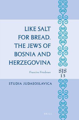Friedman |  Like Salt for Bread. the Jews of Bosnia and Herzegovina | Buch |  Sack Fachmedien