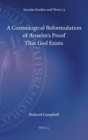 Campbell |  A Cosmological Reformulation of Anselm's Proof That God Exists | Buch |  Sack Fachmedien