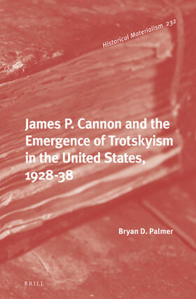 Palmer |  James P. Cannon and the Emergence of Trotskyism in the United States, 1928-38 | Buch |  Sack Fachmedien