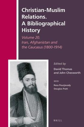  Christian-Muslim Relations. a Bibliographical History Volume 20. Iran, Afghanistan and the Caucasus (1800-1914) | Buch |  Sack Fachmedien