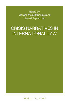 Mbengue / D'Aspremont |  Crisis Narratives in International Law | Buch |  Sack Fachmedien