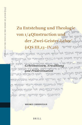 Christian |  Zu Entstehung Und Theologie Von 1/4qinstruction Und Der 'Zwei-Geister-Lehre' (1qs Iii,13-Iv,26): Geheimwissen, Erwählung Und Prädestination | Buch |  Sack Fachmedien